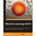 Machine Learning with R: R gives you access to the cutting-edge software you need to prepare data for machine learning. No previous knowledge required