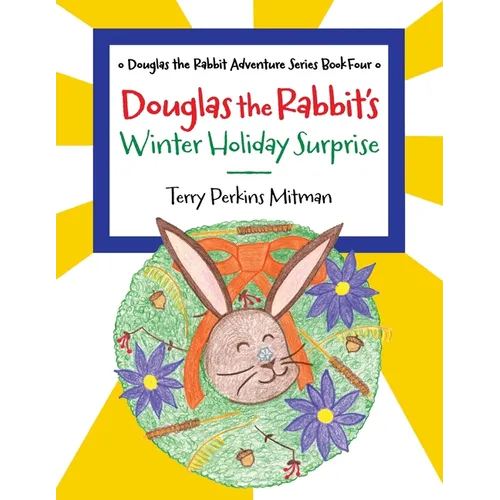 Douglas the Rabbit's Winter Holiday Surprise