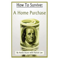 How to Survive a Home Purchase