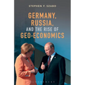 Germany, Russia, and the Rise of Geo-Economics