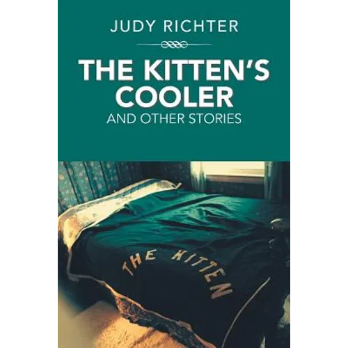 The Kitten'S Cooler: And Other Stories