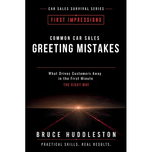 Common Car Sales Greeting Mistakes: What Drives Customers Away in the First Minute