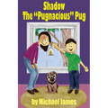 Shadow the "Pugnacious" Pug