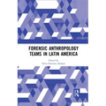 Forensic Anthropology Teams in Latin America