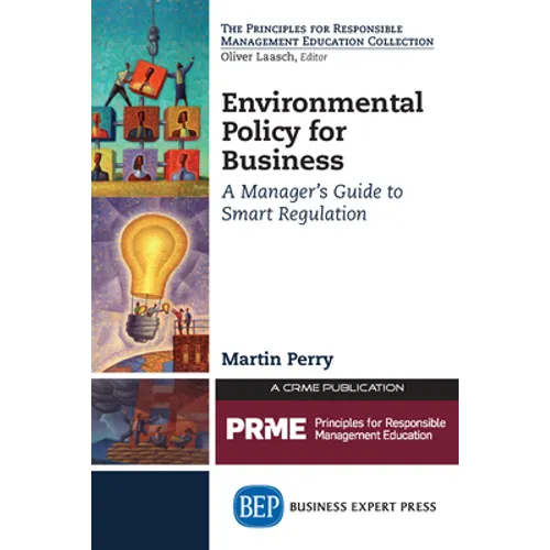 Environmental Policy for Business: A Manager's Guide to Smart Regulation