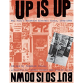 Up Is Up, But So Is Down: New York's Downtown Literary Scene, 1974-1992