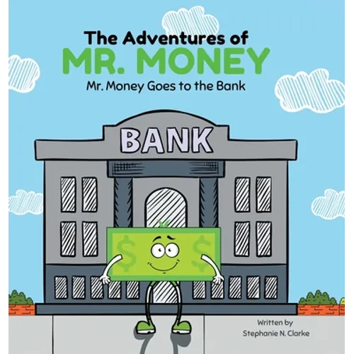 The Adventures of Mr. Money: Mr. Money Goes to the Bank