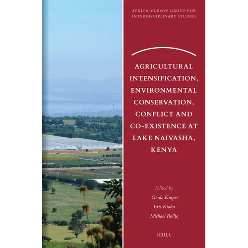 Agricultural Intensification, Environmental Conservation, Conflict and Co-Existence at Lake Naivasha, Kenya