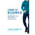 Finding the Source: Maximizing Your Results--With and Without Orthopaedic Surgery