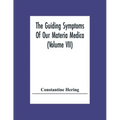 The Guiding Symptoms Of Our Materia Medica (Volume Vii)