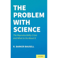 Problem with Science: The Reproducibility Crisis and What to Do about It