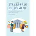 Stress-Free Retirement: Living the Millionaire Life After Retirement