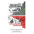 Billions For The Bankers-Debts For The People