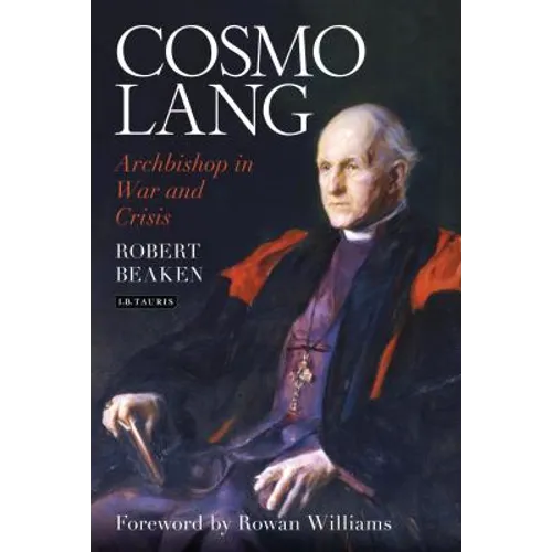 Cosmo Lang: Archbishop in War and Crisis