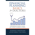 Financial Planning Basics for Doctors: The Personal Finance Course Not Taught in Medical School