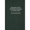 Economic Crisis and Political Change in North Africa