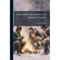 A Second Memorial of Henry Wisner