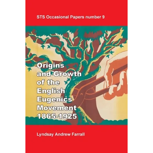 The Origins and Growth of the English Eugenics Movement, 1865-1925