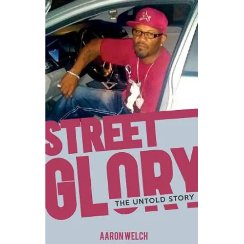 Street Glory: The Untold Story
