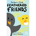 Penguin & Peep: Feathered Friends