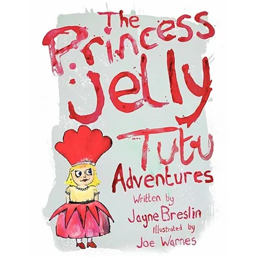 The Princess Jelly Tutu Adventures: Volume 1