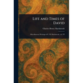 Life and Times of David