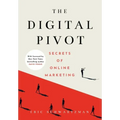 The Digital Pivot: Secrets of Online Marketing