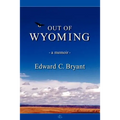 Out of Wyoming: a memoir