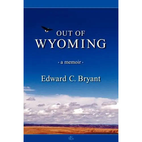 Out of Wyoming: a memoir