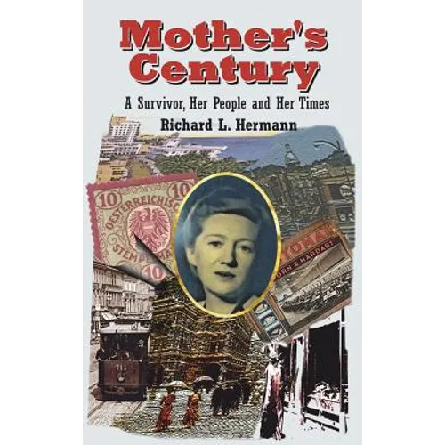Mother's Century: A Survivor, Her People and Her Times