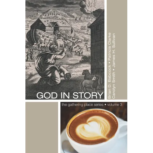 God in Story: An 8-Week Guide for Discussion and Service Groups