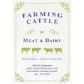 Farming Cattle for Meat and Dairy - With an Explanation of the Various Breeds and a Full and Detailed Veterinary Section by L. H. Archer