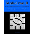 Medi-Cross II: 50 Advanced Medical Terminology Crossword Puzzles for Medical, Pre-Med, Nursing, Chiropractic, Emts, Pts and Other Hea