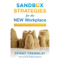 Sandbox Strategies for the New Workplace: Conflict Resolution from the Inside Out