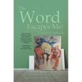 The Word Escapes Me: Voices of Aphasia