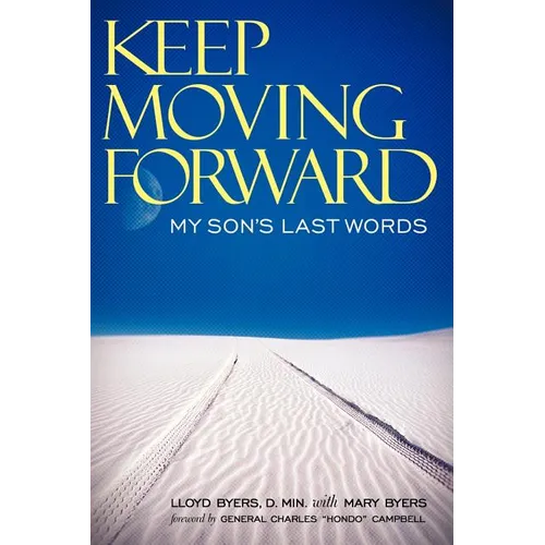 Keep Moving Forward: My Son's Last Words