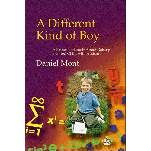 Different Kind of Boy: A Father's Memoir about Raising a Gifted Child with Autism