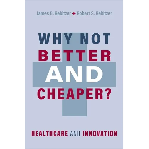 Why Not Better and Cheaper?: Healthcare and Innovation