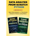 Data Analysis from Scratch with Python Bundle: Basic Data Analysis and Time Series Analysis in Finance using Python