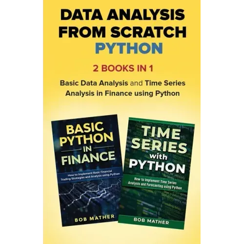 Data Analysis from Scratch with Python Bundle: Basic Data Analysis and Time Series Analysis in Finance using Python