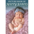 Picture Book of Happy Babies: For Seniors with Dementia (No Text) [Best Gifts for People with Dementia]