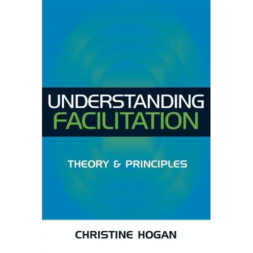 Understanding Facilitation: Theory & Principles