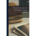 Heartsease or the Brothers Wife
