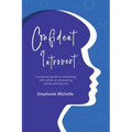 Confident Introvert: A Practical Guide to Connecting with Others at Networking Events and Beyond