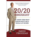 20/20 Hindsight: If I knew then what I know now I'd be a lot richer