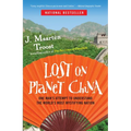 Lost on Planet China: One Man's Attempt to Understand the World's Most Mystifying Nation
