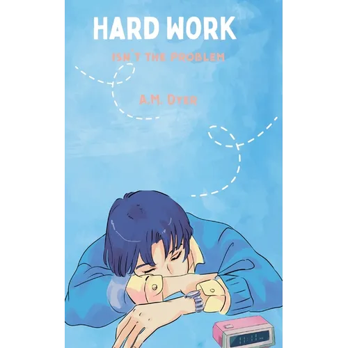 Hard work isn't the problem