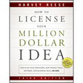How to License Your Million Dollar Idea: Cash In On Your Inventions, New Product Ideas, Software, Web Business Ideas, And More, 3rd Edition