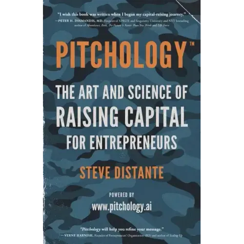 Pitchology: The Art & Science of Raising Capital for Entrepreneurs