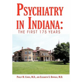 Psychiatry in Indiana: The First 175 Years